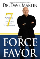 Force of Favor: Seven Ways to Increase Your Favor - eBook