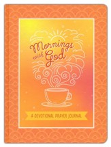 Mornings with God: A Devotional Prayer Journal