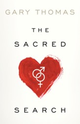 The Sacred Search: What If It's Not about Who You Marry, But Why? - eBook
