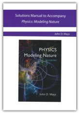 Solutions Manual to Accompany Physics: Modeling Nature
