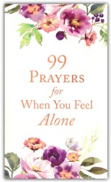 99 Prayers for When You Feel Alone