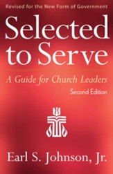 Selected to Serve, Second Edition: A Guide for Church Leaders - eBook