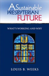 A Sustainable Presbyterian Future: What's Working and Why - eBook
