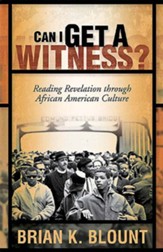 Can I Get a Witness?: Reading Revelation through African American Culture - eBook