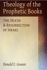 Theology of the Prophetic Books: The Death and Resurrection of Israel - eBook