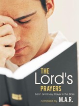 The Lord's Prayers: Each and Every Prayer in the Bible - eBook