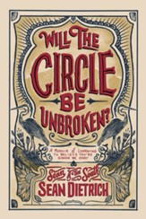 Will the Circle Be Unbroken?: A Memoir of Learning to Believe You're Gonna Be Okay