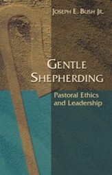 Gentle Shepherding: Pastoral Ethics and Leadership - eBook