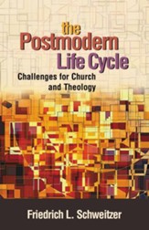 The Postmodern Life Cycle: Challenges for Church and Theology - eBook