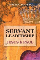Servant Leadership: Jesus and Paul - eBook