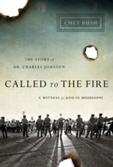 Called to the Fire: A Witness for God in Mississippi; The Story of Dr. Charles Johnson - eBook