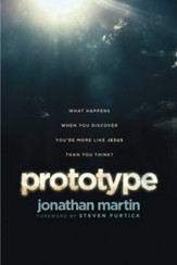 Prototype: What Happens When You Discover You're More Like Jesus Than You Think? - eBook