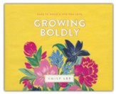 Growing Boldly: Dare to Build a Life You Love Unabridged Audiobook on CD