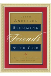 Becoming Friends with God: A Devotional Invitation to Intimacy with God - eBook
