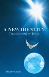 A New Identity Transformed by Truth - eBook