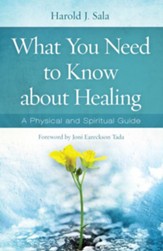 What You Need to Know About Healing: A Physical and Spiritual Guide - eBook