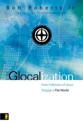 Glocalization: How Followers of Jesus Engage a Flat World - eBook