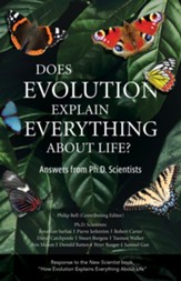 Does Evolution Explain Everything  About Life? Answers from Ph.D. Scientists