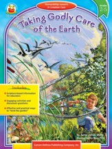 Taking Godly Care of the Earth, Grades 2 - 5: Stewardship Lessons in Creation Care - PDF Download [Download]