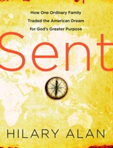 Sent: How One Ordinary Family Traded the American Dream for God's Greater Purpose - eBook