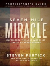 Seven-Mile Miracle Participant's Guide: Experience the Last Words of Christ As Never Before - eBook