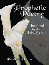 Prophetic Poetry: Inspired by the Holy Spirit - eBook