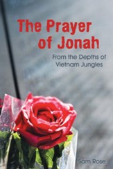 The Prayer of Jonah: From the Depths of Vietnam Jungles - eBook