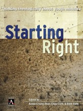 Starting Right: Thinking Theologically About Youth Ministry - eBook
