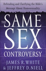Same Sex Controversy, The: Defending and Clarifying the Bible's Message About Homosexuality - eBook