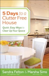 5 Days to a Clutter-Free House: Quick, Easy Ways to Clear Up Your Space - eBook