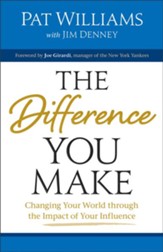 Difference You Make, The: Changing Your World through the Impact of Your Influence - eBook