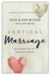 Vertical Marriage: The One Secret That Will Change Your Marriage