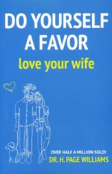 Do Yourself a Favor: Love Your Wife