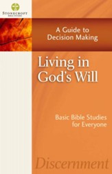 Living in God's Will: A Guide to Decision Making - eBook