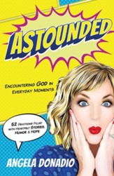 Astounded: Encountering God in Everyday Moments