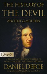 Pure Gold Classic-The History of the Devil, Ancient & Modern: A Biblical and Historical Account of Satan