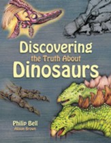 Discovering the Truth about  Dinosaurs