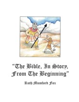 The Bible, in Story, From the Beginning - eBook