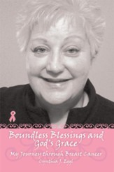 Boundless Blessings and God's Grace: My Journey through Breast Cancer - eBook