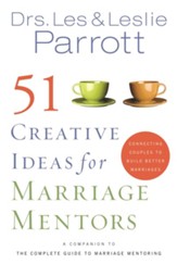 51 Creative Ideas for Marriage Mentors: Connecting Couples to Build Better Marriages - eBook
