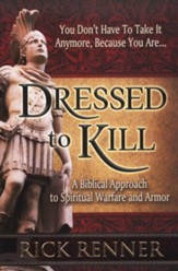 Dressed to Kill: A Biblical Approach to Spiritual Warfare and Armor - eBook