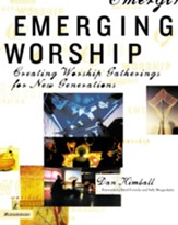 Emerging Worship: Creating Worship Gatherings for New Generations - eBook