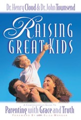 Raising Great Kids: A Comprehensive Guide to Parenting with Grace and Truth - eBook