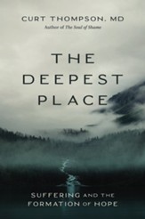 The Deepest Place: Suffering and the Formation of Hope