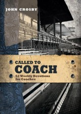 Called to Coach: 52 Weekly Devotions for Coaches - eBook
