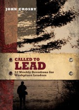 Called to Lead: 52 Weekly Devotions for Workplace Leaders - eBook