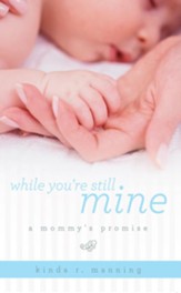 While You're Still Mine: A Mommy's Promise - eBook