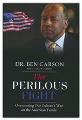 The Perilous Fight: Overcoming Our Culture's War on the American Family