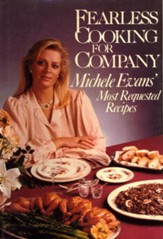 Fearless Cooking for Company: Michele Evans' Most Requested Recipes - eBook
