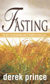 Fasting: The Key to Releasing God's Power in your Life - eBook